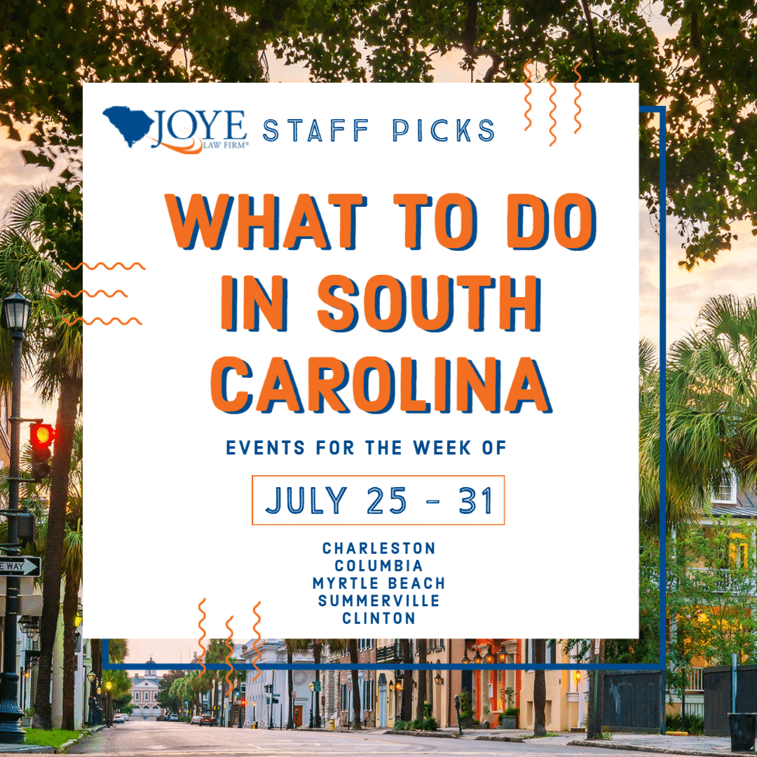 What to do in South Carolina events for the week of July 25-31 for Charleston, Columbia, Myrtle Beach, Summerville and upstate