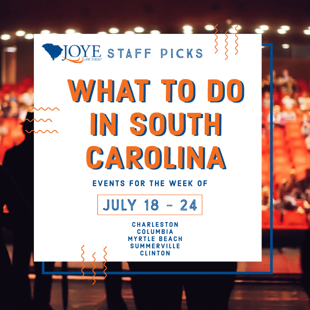 What to do in South Carolina events for the week of July 18-24 for Charleston, Columbia, Myrtle Beach, Summerville and upstate