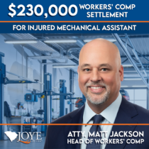 $230,000 workers' comp settlement for injured mechanical assistant. Attorney Matt Jackson Head of Joye Law Firm Injury Lawyers Workers' Comp Department