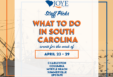 What to do in South Carolina? Events for the week of April 23-29 in Charleston, Summerville, Columbia, Myrtle Beach, and upstate.