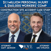 Joye Law Firm Injury Lawyers attorneys Matt Jackson and Milt Stratos win over $1 million from workers’ comp and third-party lawsuit in construction site accident.