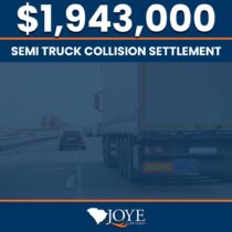 Joye Law Firm Injury Lawyers' Charleston attorney secures a $1.94 million settlement for a driver rear-ended by a tractor-trailer on I-26.