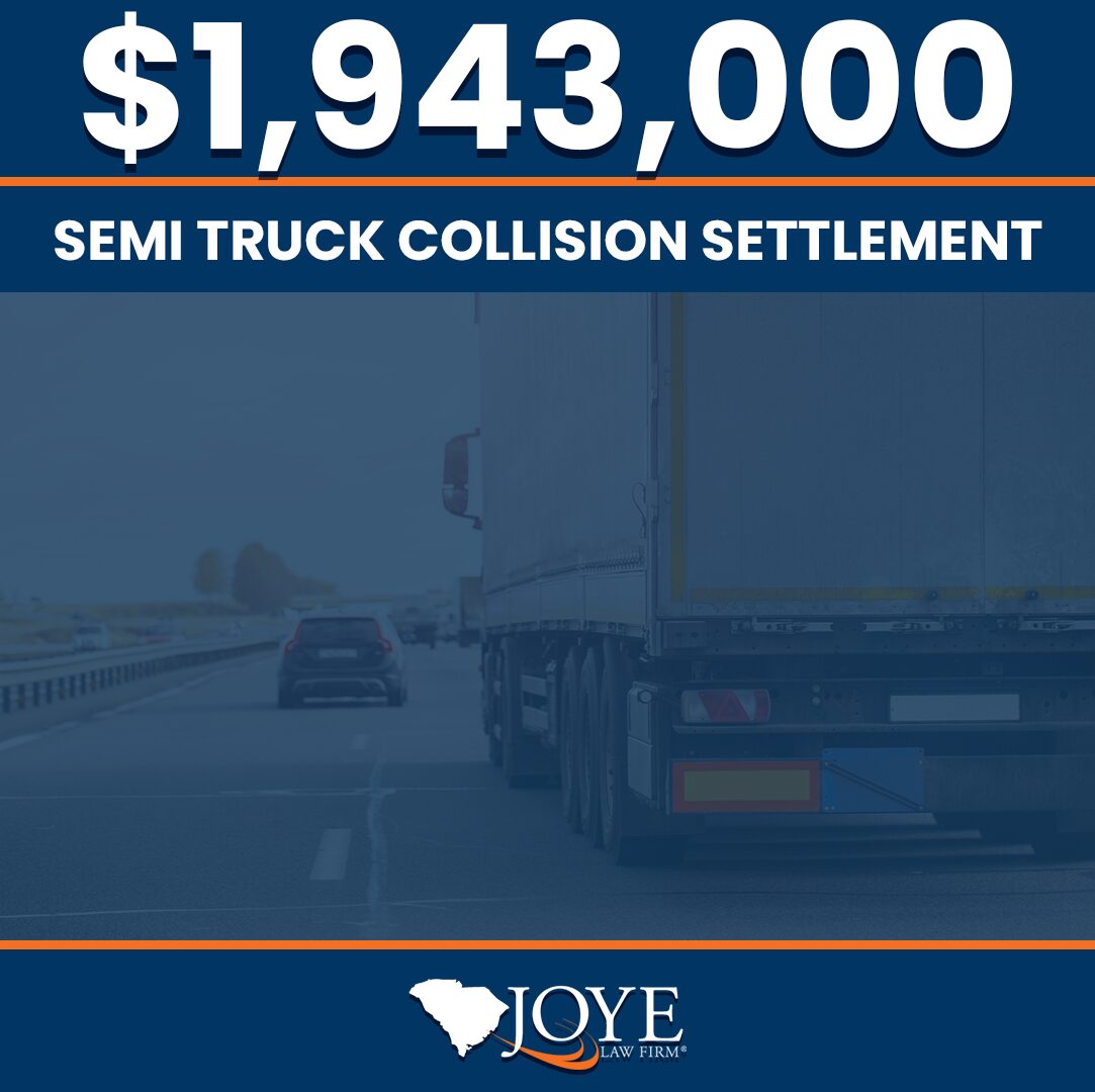 Joye Law Firm Injury Lawyers' Charleston attorney secures a $1.94 million settlement for a driver rear-ended by a tractor-trailer on I-26.